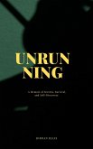 Unrunning: A Memoir of Secrets, Survival, and Self-Discovery (eBook, ePUB) Unrunning: A Memoir of Secrets, Survival, and Self-Discovery (eBook, ePUB)