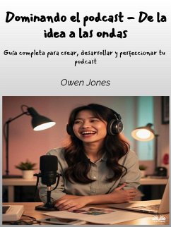 Cover Dominando El Podcast - De La Idea A Las Ondas (eBook, ePUB)