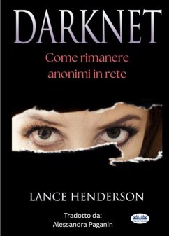 Cover Darknet: Come Rimanere Anonimi In Rete (eBook, ePUB)