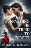 Everything He Tried to Forget (eBook, ePUB) Everything He Tried to Forget (eBook, ePUB)