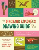 The Dinosaur Explorer's Drawing Guide For Kids (eBook, ePUB)