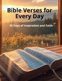 Bible Verses for Every Day 30 Days of Inspiration and Faith (eBook, ePUB) Bible Verses for Every Day 30 Days of Inspiration and Faith (eBook, ePUB)
