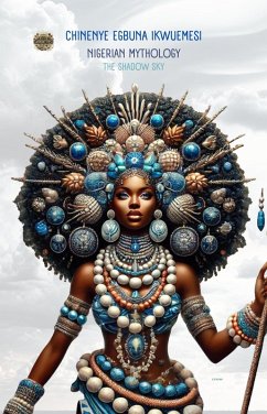 Cover Nigerian Mythology: The Shadow Sky (The African Mythology Series) (eBook, ePUB)