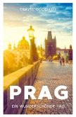 PRAG - Ein wunderschöner Tag PRAG - Ein wunderschöner Tag