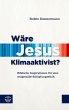 Wäre Jesus Klimaaktivist? - Bild 1