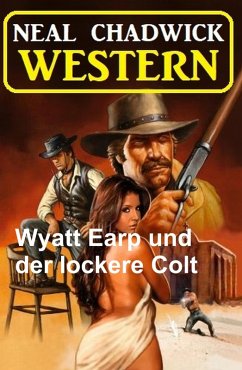 Cover Wyatt Earp und der lockere Colt: Western (eBook, ePUB)