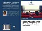 Dream Space: eine Studie über die Verwendung von Bildschirmen durch die Regisseure