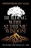 Building with Supreme Wisdom Building with Supreme Wisdom