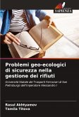 Problemi geo-ecologici di sicurezza nella gestione dei rifiuti Problemi geo-ecologici di sicurezza nella gestione dei rifiuti