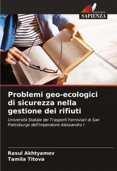 Problemi geo-ecologici di sicurezza nella gestione dei rifiuti - Akhtyamov, Rasul;Titova, Tamila