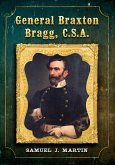 General Braxton Bragg, C.S.A. General Braxton Bragg, C.S.A.