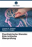 Psychiatrische Dienste: Eine kritische Überprüfung Psychiatrische Dienste: Eine kritische Überprüfung