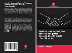 Análise das aquisições efectuadas pelas sociedades de dupla classificação - Chaddha, Umang