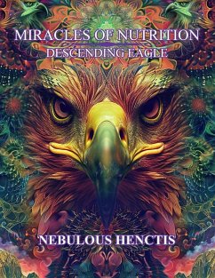 Miracles of Nutrition, Descending Eagle Cover Miracles of Nutrition, Descending Eagle