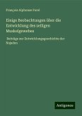 Einige Beobachtungen über die Entwicklung des zelligen Muskelgewebes Einige Beobachtungen über die Entwicklung des zelligen Muskelgewebes