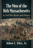 The Men of the 16th Massachusetts The Men of the 16th Massachusetts