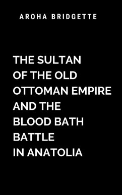 Cover The Sultan Of The Old Ottoman Empire And The Blood Bath Battle In Anatolia