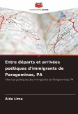 Entre départs et arrivées poétiques d'immigrants de Paragominas, PA