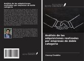 Análisis de las adquisiciones realizadas por empresas de doble categoría