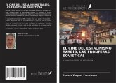 EL CINE DEL ESTALINISMO TARDÍO, LAS FRONTERAS SOVIÉTICAS EL CINE DEL ESTALINISMO TARDÍO, LAS FRONTERAS SOVIÉTICAS