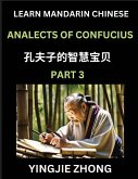 Analects Of Confucius (Part 3)- Discover Ancient Chinese History And Culture, Self-Learn Reading Mandarin Chinese With Confucian Short Stories For Kids, Teen, Young, Adults, Beginners, Intermediate, Advanced Level Students, Lunyu, Simplified Characters, P