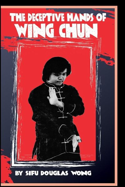 Deceptive Hands of Wing Chun Deceptive Hands of Wing Chun