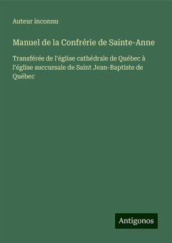 Manuel de la Confrérie de Sainte-Anne - Auteur Inconnu