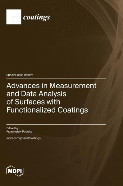 Advances in Measurement and Data Analysis of Surfaces with Functionalized Coatings Advances in Measurement and Data Analysis of Surfaces with Functionalized Coatings