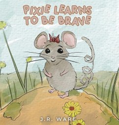 Pixie Learns to be Brave - Ware, J. R.