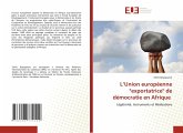 L'Union européenne "exportatrice" de démocratie en Afrique L'Union européenne "exportatrice" de démocratie en Afrique