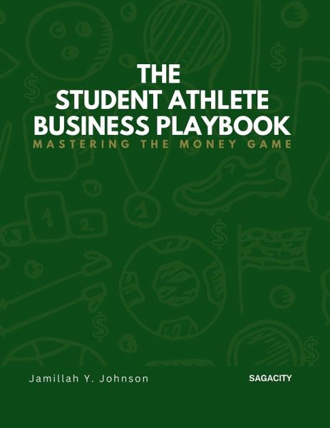 The Student Athlete Business Playbook The Student Athlete Business Playbook