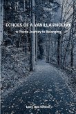 Echoes of a Vanilla Phoenix Echoes of a Vanilla Phoenix