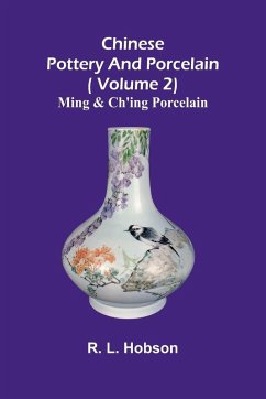 Chinese pottery and porcelain;( Volume 2) Ming and Ch'ing Porcelain - L. Hobson, R.