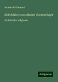 Abécédaire ou rudiment d'archeologie Abécédaire ou rudiment d'archeologie