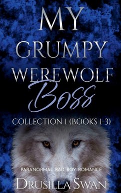 My Grumpy Werewolf Boss Collection 1 (Books 1-3) - Swan, Drusilla