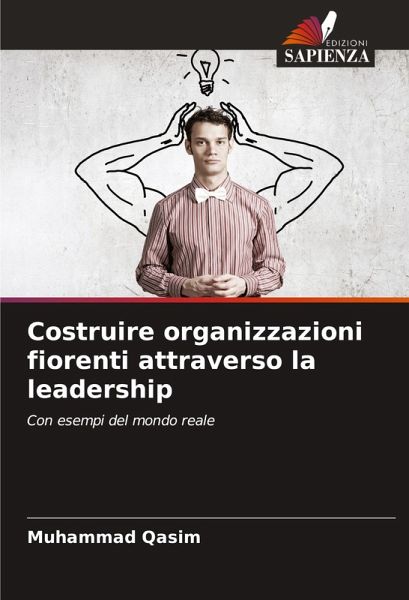 Costruire organizzazioni fiorenti attraverso la leadership Costruire organizzazioni fiorenti attraverso la leadership