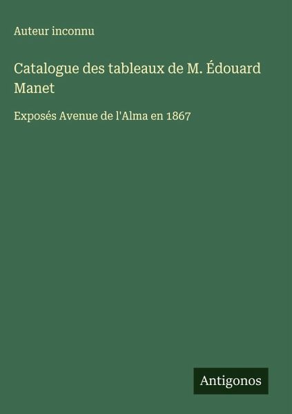 Catalogue des tableaux de M. Édouard Manet Catalogue des tableaux de M. Édouard Manet