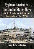 Typhoon Louise vs. the United States Navy Typhoon Louise vs. the United States Navy