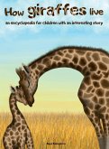 How Giraffes Live How Giraffes Live