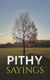 Pithy Sayings Pithy Sayings