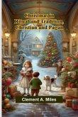 Christmas in Ritual and Tradition, Christian and Pagan Christmas in Ritual and Tradition, Christian and Pagan