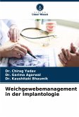 Weichgewebemanagement in der Implantologie Weichgewebemanagement in der Implantologie