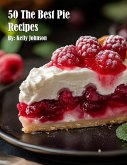 50 The Best Pie Recipes 50 The Best Pie Recipes