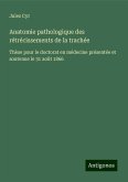 Anatomie pathologique des rétrécissements de la trachée Anatomie pathologique des rétrécissements de la trachée
