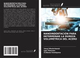 NANOINDENTACIÓN PARA DETERMINAR LA DUREZA VOLUMÉTRICA DEL ACERO NANOINDENTACIÓN PARA DETERMINAR LA DUREZA VOLUMÉTRICA DEL ACERO