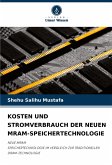 KOSTEN UND STROMVERBRAUCH DER NEUEN MRAM-SPEICHERTECHNOLOGIE KOSTEN UND STROMVERBRAUCH DER NEUEN MRAM-SPEICHERTECHNOLOGIE