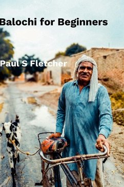 Balochi For Beginners - Fletcher, Paul S