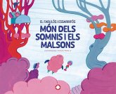 El fabulós i esgarrifós món dels somnis i els malsons El fabulós i esgarrifós món dels somnis i els malsons