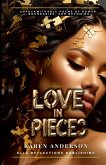 LOVE IN PIECES LOVE IN PIECES