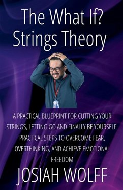 The What If? Strings Theory - Wolff, Josiah